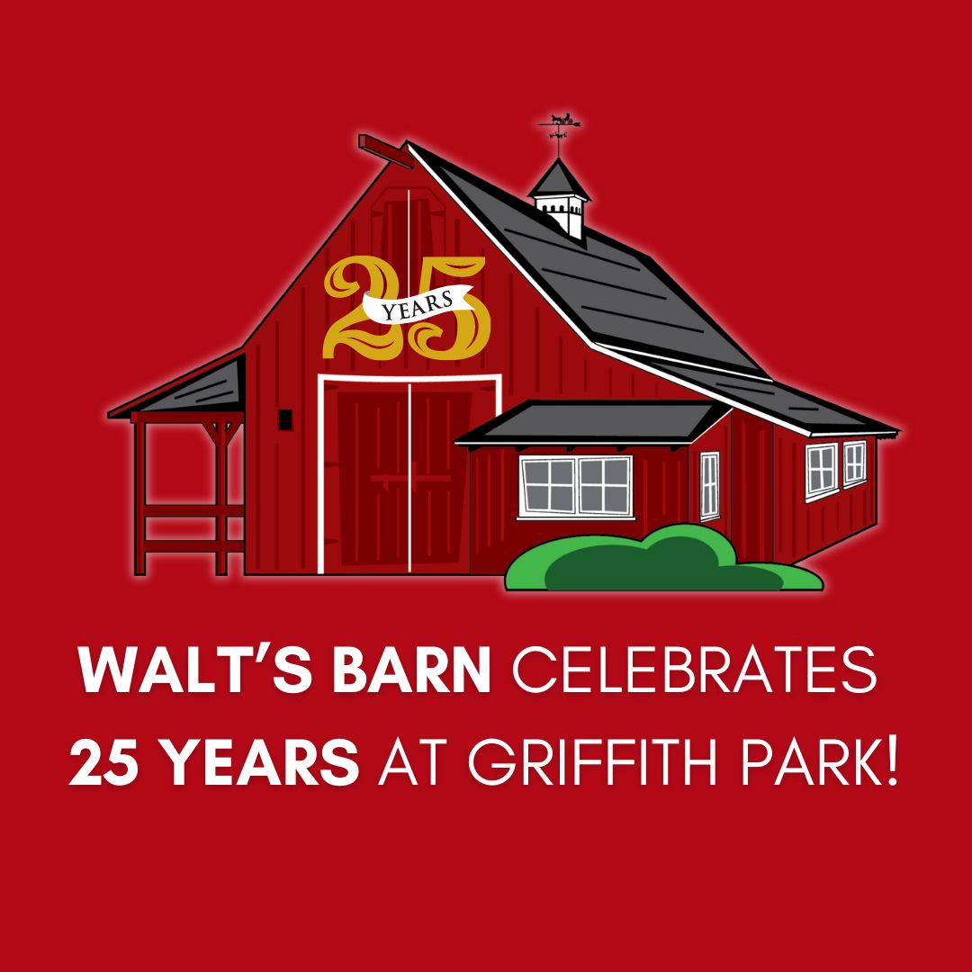 Walt’s Barn Celebrates 25 Years at Griffith Park!